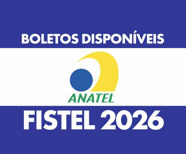 ANATEL: Boletos do FISTEL 2026 estão disponíveis