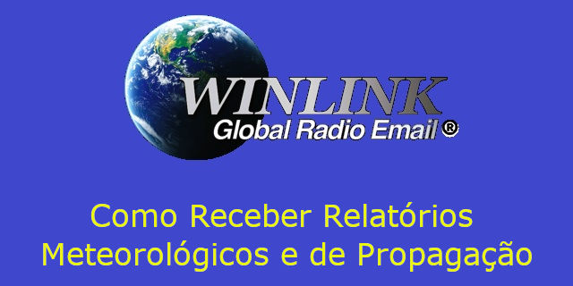 WINLINK (Parte 5/5): Como Receber Relatórios Meteorológicos e de Propagação